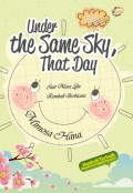Under The Same Sky, That Day : Saat Masa Lalu Kembali Berbicara