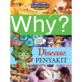 Why? Disease : Penyakit