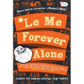 Le Me Forever Alone