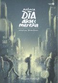 Antara Dia Aku & Mereka : Sebelum Permulaan