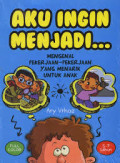 Aku Ingin Menjadi...