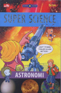 SUPER SCIENCE : ASTRONOMI