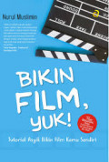 Bikin Film, Yuk! Tutorial Asyik Bikin Film Kamu Sendiri