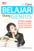 Cara Belajar Orang Genius : Study Hard Belumlah Cukup, Tanpa Didukung Study Smart!!