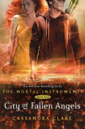 The Mortal Instruments Book Four : City of Fallen Angels