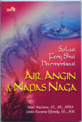 Solusi Feng Shui Harmonisasi : Air, Angin, & Napas Naga