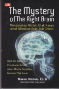 The Mystery of the Right Brain : mengungkap Misteri Otak Kanan untuk Membuat Anak Jadi Genius