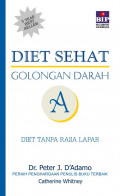 Diet Sehat Golongan Darah A : Diet Tanpa Lapar