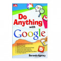 Do Anything with Google