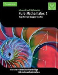 Advanced Level Mathematics : Pure Mathematics 1 Hugh Neil and Douglas Quadling