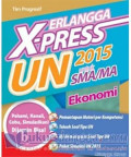 Erlangga X-Press UN 2015 untuk SMA/MA Ekonomi
