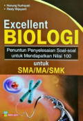 Excellent Biologi Penuntun Penyelesaian Soal-soal untuk Mendapatkan Nilai 100 untuk SMA/MA/SMK