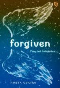 Forgiven : yang tak terlupakan