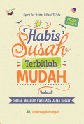 Habis Susah Terbitlah Mudah : setiap masalah pasti ada jalan keluar