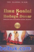 Ilmu Sosial dan Budaya Dasar : Manusia dan Fenomena Sosial Budaya
