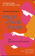Chicken Soup for the Writer's Soul : Harga Sebuah Impian dan kisah-kisah nyata lainnya