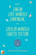 Jangan Jadi Manusia Gampangan, Jadilah Manusia Limited Edition