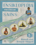 Ensiklopedia Percobaan Sains 5 : Rumah dan Tempat Tinggal