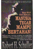 Masa Sulit Pasti Berlalu, Manusia Tegar Mampu Bertahan!