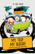 My Trip My Ibadah (Serunya Jalan-Jalan Sambil Meraih Pahala)