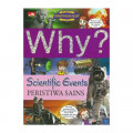 Why? Scientific Events : Peristiwa Sains
