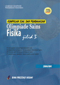 Olimpiade Sains Fisika Jilid 3 : Kumpulan Soal dan Pembahasan