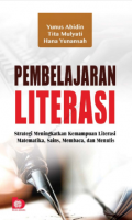 PEMBELAJARAN LITERASI Strategi Meningkatkan Kemampuan Literasi Matematika, Sains, Membaca, dan Menulis