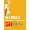 Kimia Percobaan di Rumah : 50 Aktivitas Berbiaya-rendah untuk Memperdalam Kimia SMA