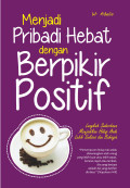 Menjadi Pribadi Hebat dengan Berpikir Positif