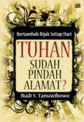 Bertambah Bijak Setiap Hari : Tuhan Sudah Pindah Alamat?