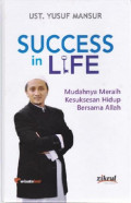 Success in Life : Mudahnya Meraih Kesuksesan Hidup Bersama Allah
