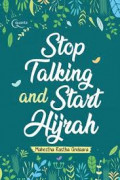 Stop Talking and Start Hijrah