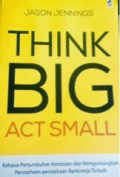 Think Big Act Small