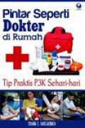 Pintar Seperti Dokter di Rumah: Tip Praktis P3K Sehari-hari