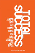 Total Success : Jangan Mau jadi Orang Biasa Jika Bisa Jadi Luar Biasa