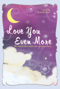 Love You Even More : Aku mencintaimu lebih dari yang kau tahu
