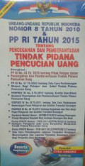Undang-Undang Republik Indonesia Nomor 8 Tahun 2010 & PP RI Tahun 2015 Tentang Pencegahan Dan Pemberantasan Tindak Pidana Pencucian Uang
