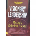 Visionary Leadership : Menuju Sekolah Efektif