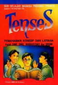 Tenses : Pemahaman Konsep dan Latihan untuk SMP, SMU, Mahasiswa dan Umum