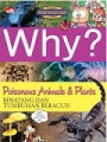 Why? Poisonous Animals & Plants - Hewan dan Tanaman Beracun