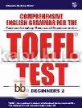 Comprehensive English Grammar For The TOEFL TEST : Panduan Lengkap Menguasai Grammar Untuk TOEFL Test For Beginners 2